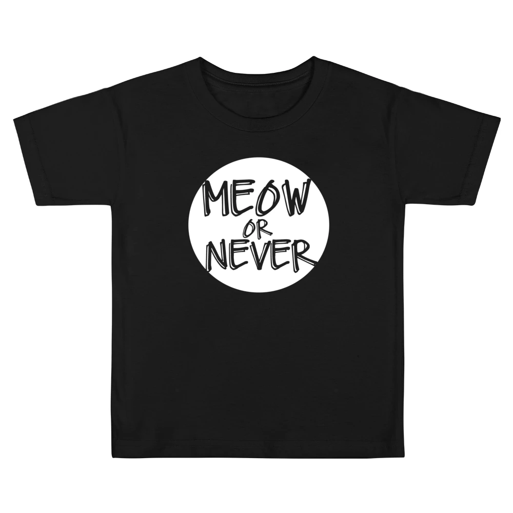 Meow Now Or Never Funny Popular Graphic Kids Boys Girls T-Shirt