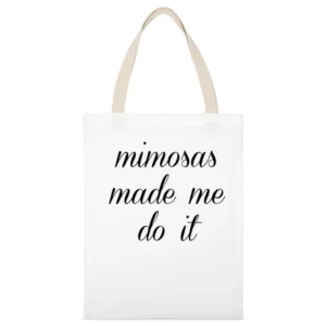 Mimosas Made Me Do It Funny Brunch Party Graphic White Canvas Tote Shopping Bag