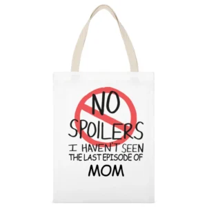 Mom No Spoilers Last Episode Tv Funny White Canvas Tote Shopping Bag