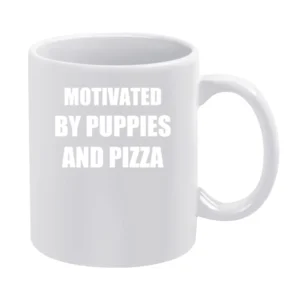 Motivated By Puppies And Pizza Funny Graphic Popular White Mug
