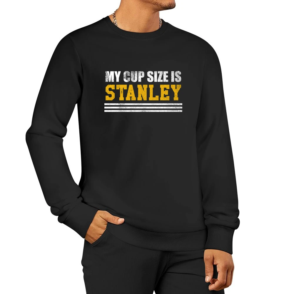 My Cup Size Is Stanley Funny Ladies Hockey Playoffs Graphic Nashville Men Pullover Sweatshirt