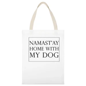 Namastay Home With My Dog Funny Yogi Puppy Lover Graphic Tee Shirt White Canvas Tote Shopping Bag