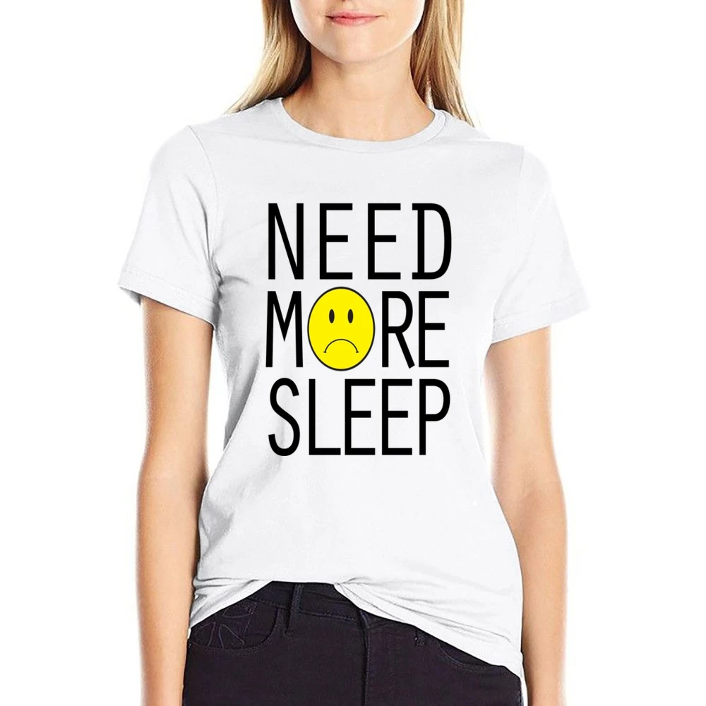 Need More Sleep Sad Face Fun Graphic Tee Shirt US Size Women Ladies T-shirt