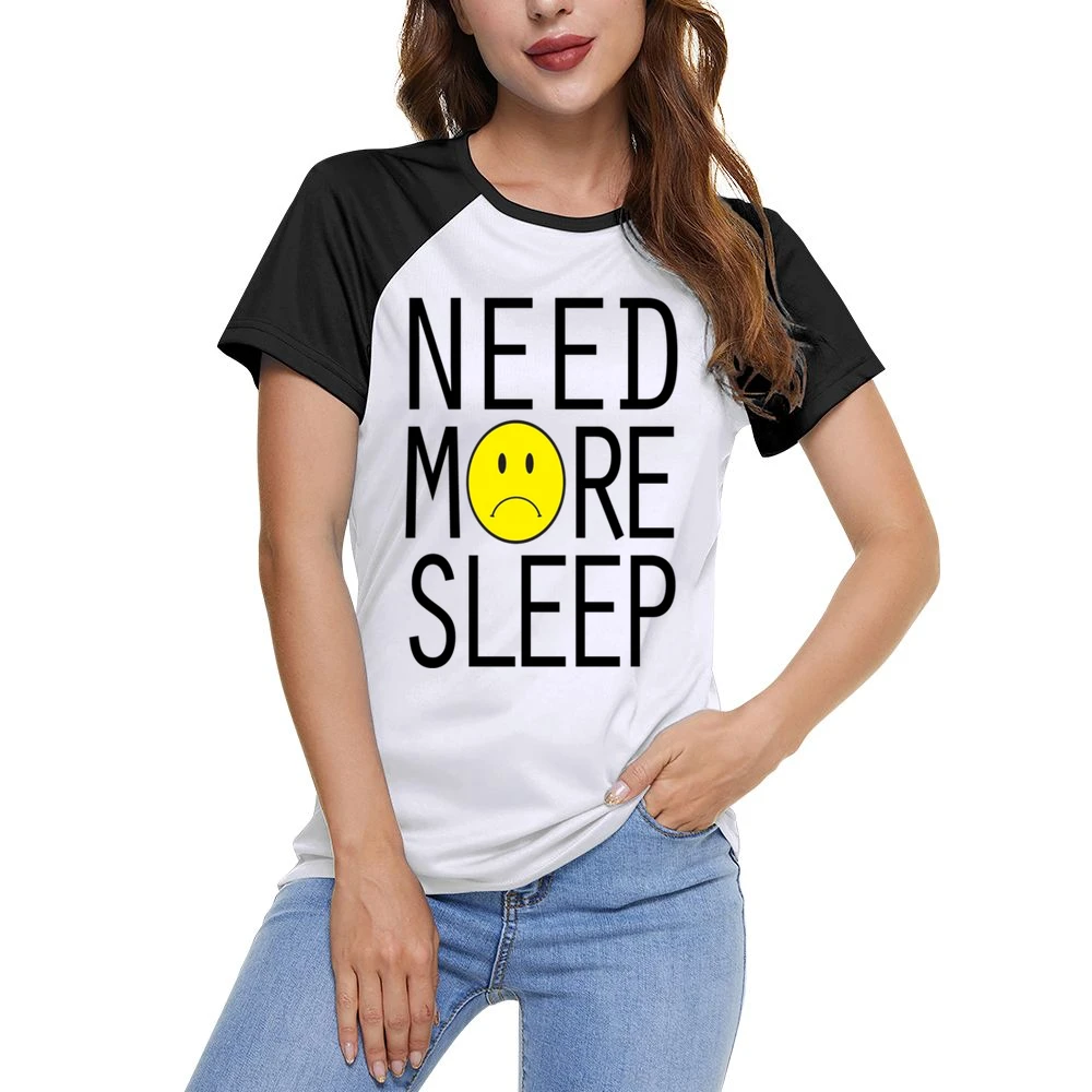 Need More Sleep Sad Face Fun Graphic Tee Shirt Women Ladies Short Sleeve T-Shirt