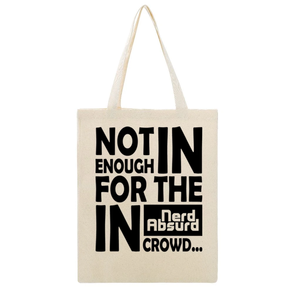 Nerd Absurd not enoug for the geek in crowd Funny Nerdy Beige Canvas Tote Shopping Bag