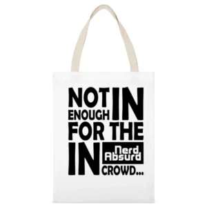 Nerd Absurd not enoug for the geek in crowd Funny Nerdy White Canvas Tote Shopping Bag