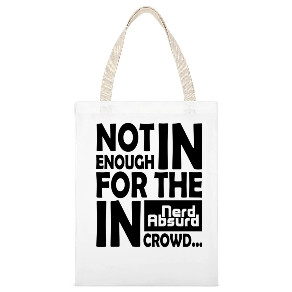 Nerd Absurd not enoug for the geek in crowd Funny Nerdy White Canvas Tote Shopping Bag