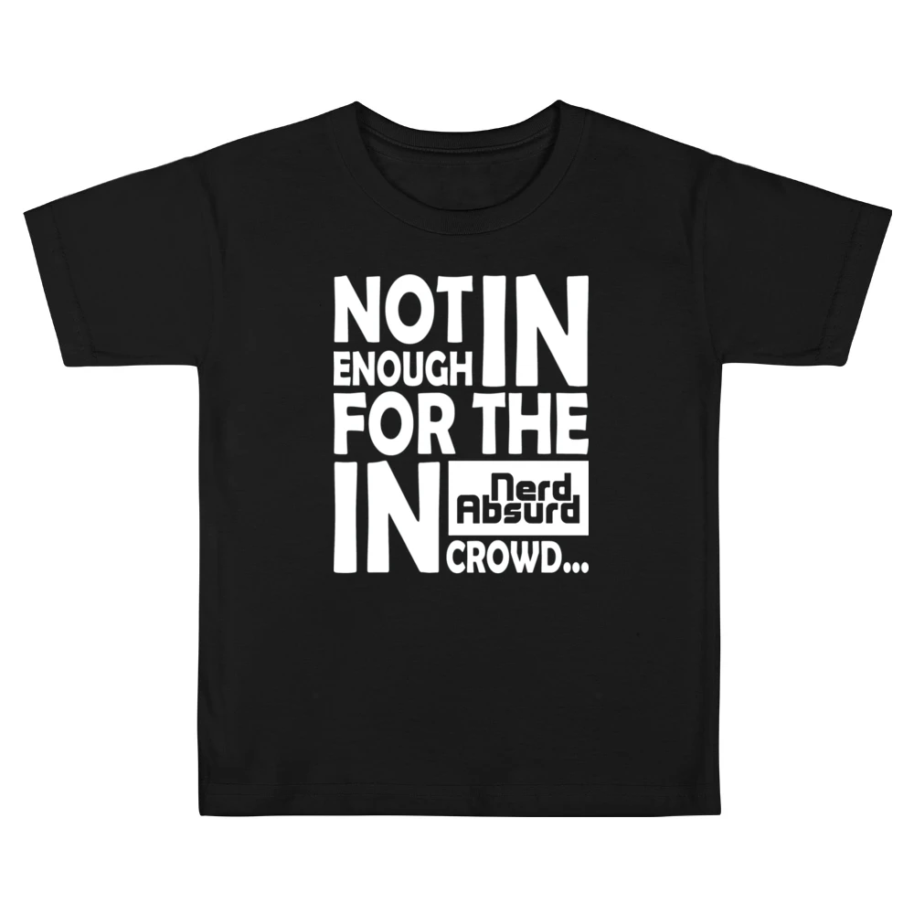 Nerd Absurd not enough for the geek in crowd Funny Nerdy Kids Boys Girls T-Shirt