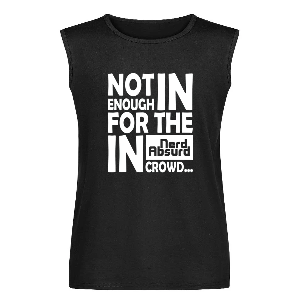 Nerd Absurd not enough for the geek in crowd Funny Nerdy Men Sleeveless T-Shirt