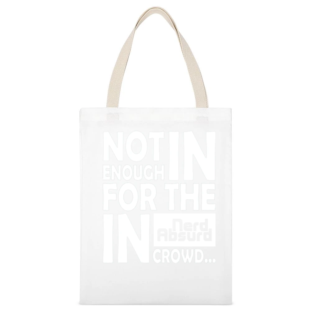 Nerd Absurd not enough for the geek in crowd Funny Nerdy White Canvas Tote Shopping Bag