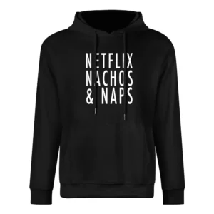 Netflix Nachos And Naps Funny TV Food European Size Men Hoodie
