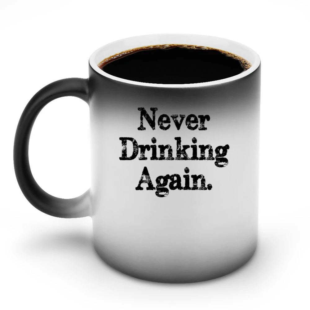 Never Drinking Again Funny Hangover Graphic Sunday Tee Shirt Discoloration Mug