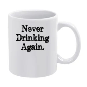 Never Drinking Again Funny Hangover Graphic Sunday Tee Shirt White Mug