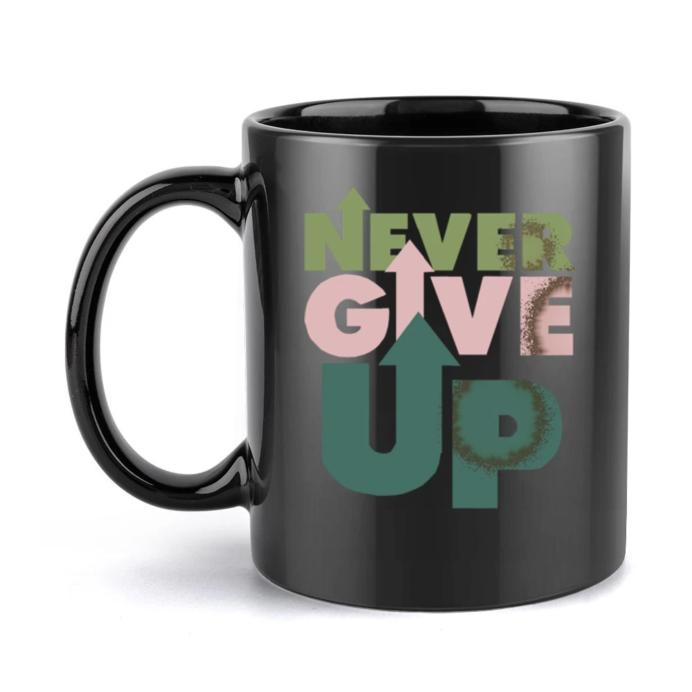 Never Give Up Black Mug