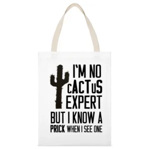 No Cactus Expert But I Know But I Know A Prick When I See One Funny Gr White Canvas Tote Shopping Bag