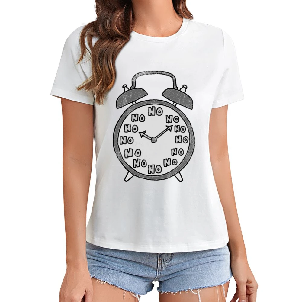 No Never Waking Up Alarm Clock Funny Graphic Tee Shirt Asian Size Women Ladies T-shirt