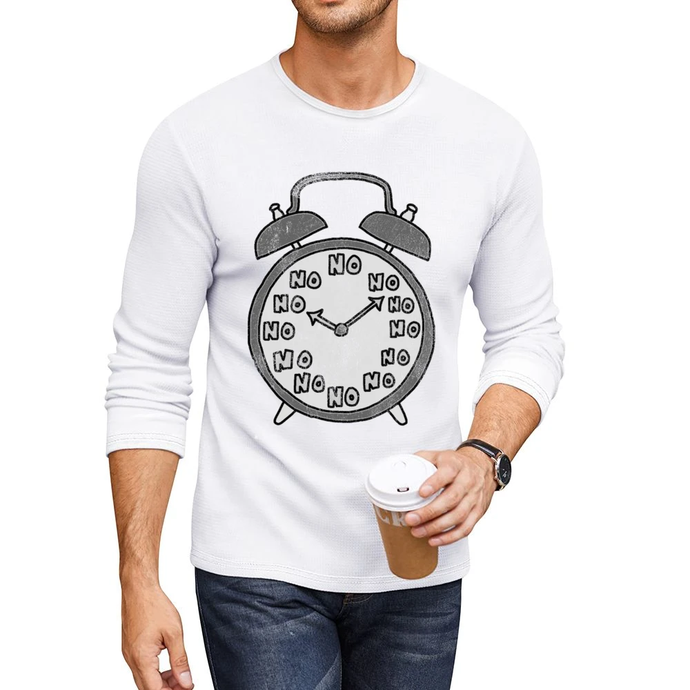 No Never Waking Up Alarm Clock Funny Graphic Tee Shirt Men CrewNeck Long Sleeve T-Shirt