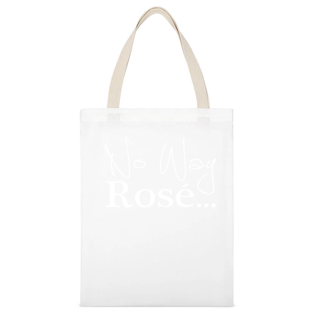 No Way Rose Fun Wine Lover Classy Graphic Party White Canvas Tote Shopping Bag