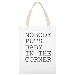 Nobody Puts Baby In The Corner Fun Popular Dirty Dancing Movie Quote G White Canvas Tote Shopping Bag