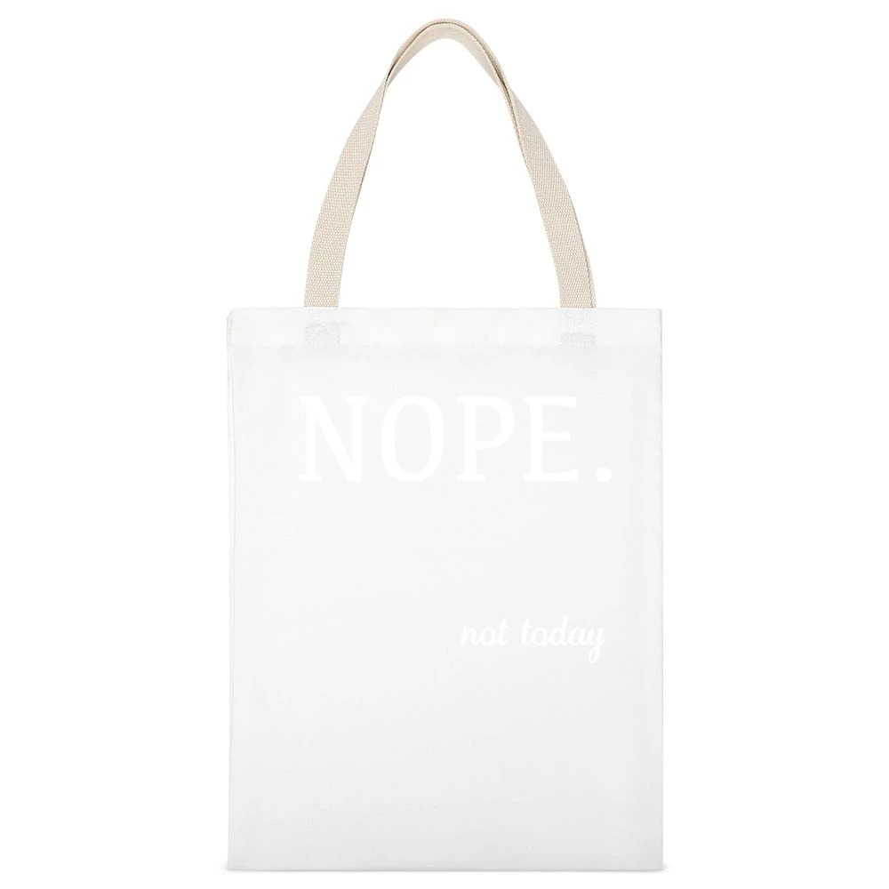 Nope Not Today Funny Tee Shirt White Canvas Tote Shopping Bag