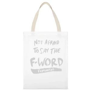 Not Afraid To Say The F Word Feminism White Canvas Tote Shopping Bag