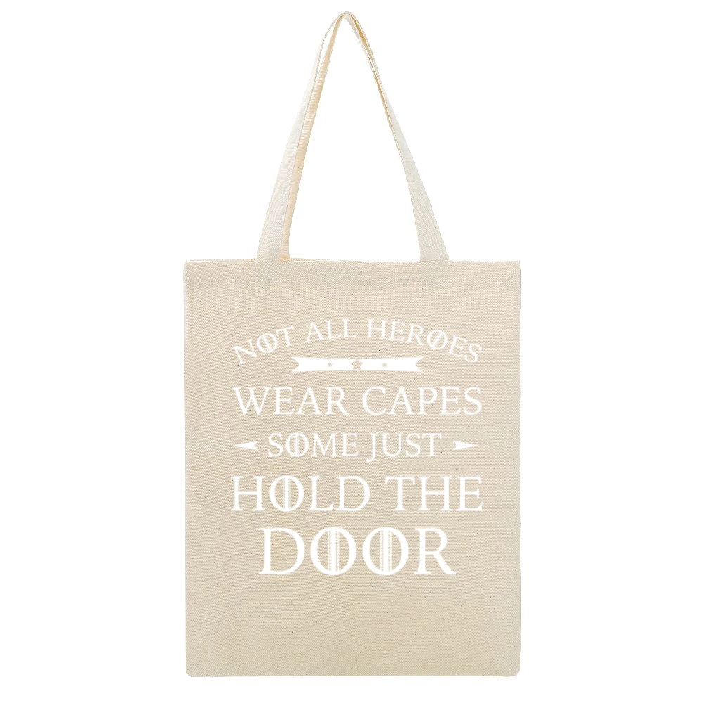 Not All Heroes Wear Capes Some Just Hold The Door Funny Game Of Throne Beige Canvas Tote Shopping Bag