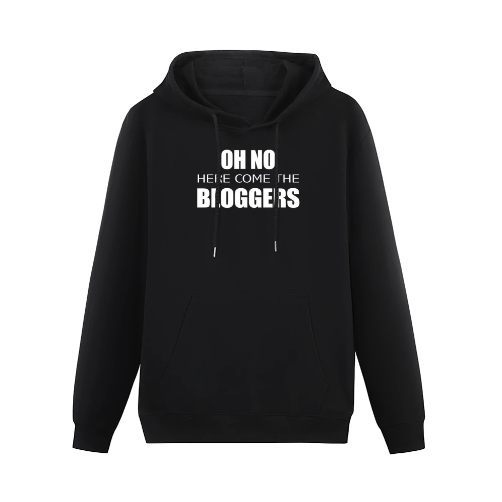 Oh No Here Come The Bloggers Funny Graphic Tee Shirt Men Hoodie With Pocket