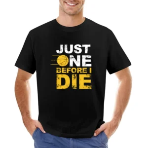 One before I die Asian Size Men T-Shirt