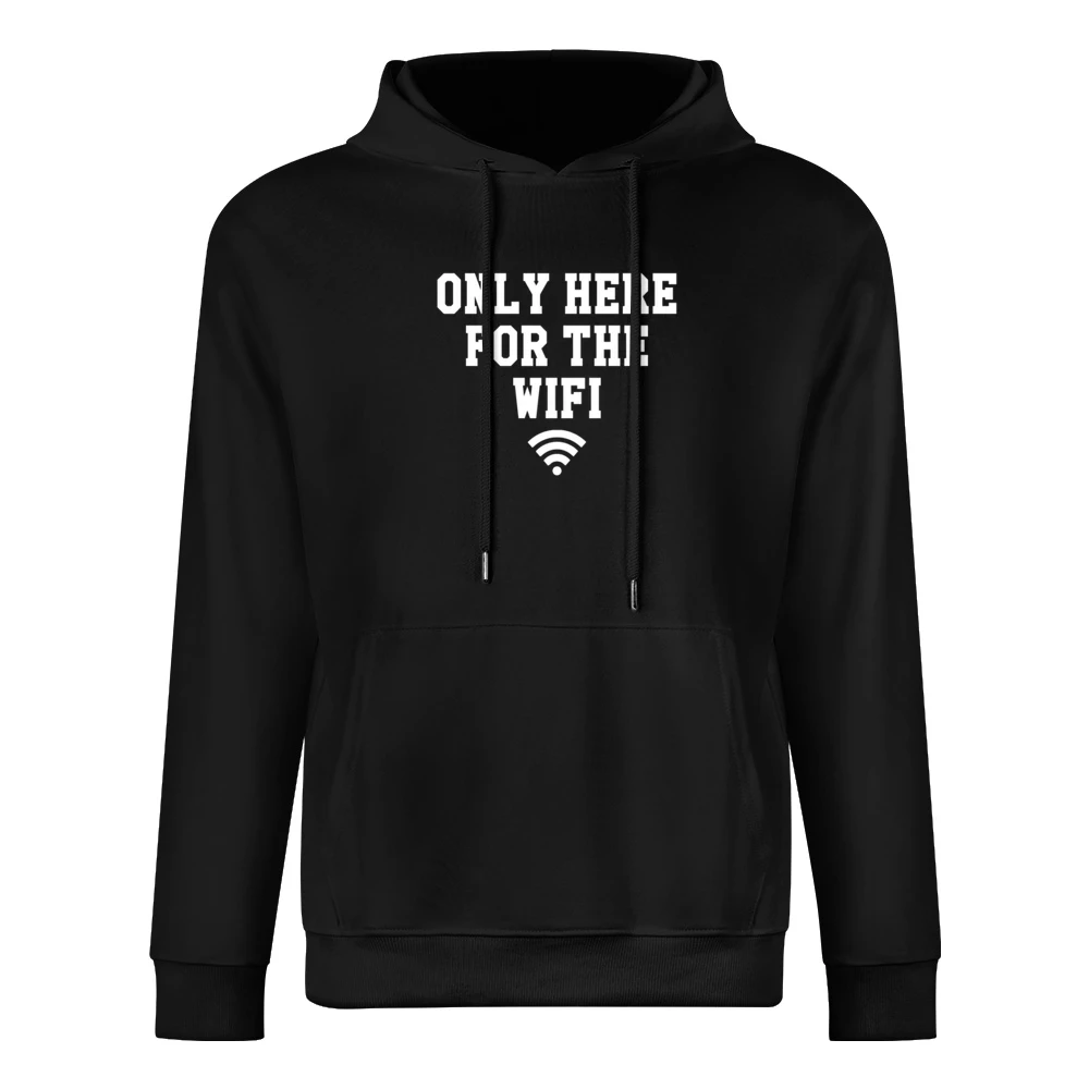 Only Here For The WiFi Funny Graphic European Size Men Hoodie