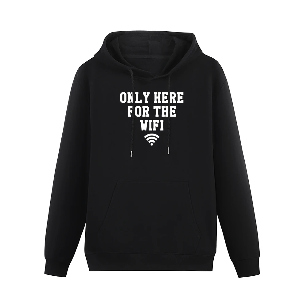 Only Here For The WiFi Funny Graphic Men Hoodie With Pocket