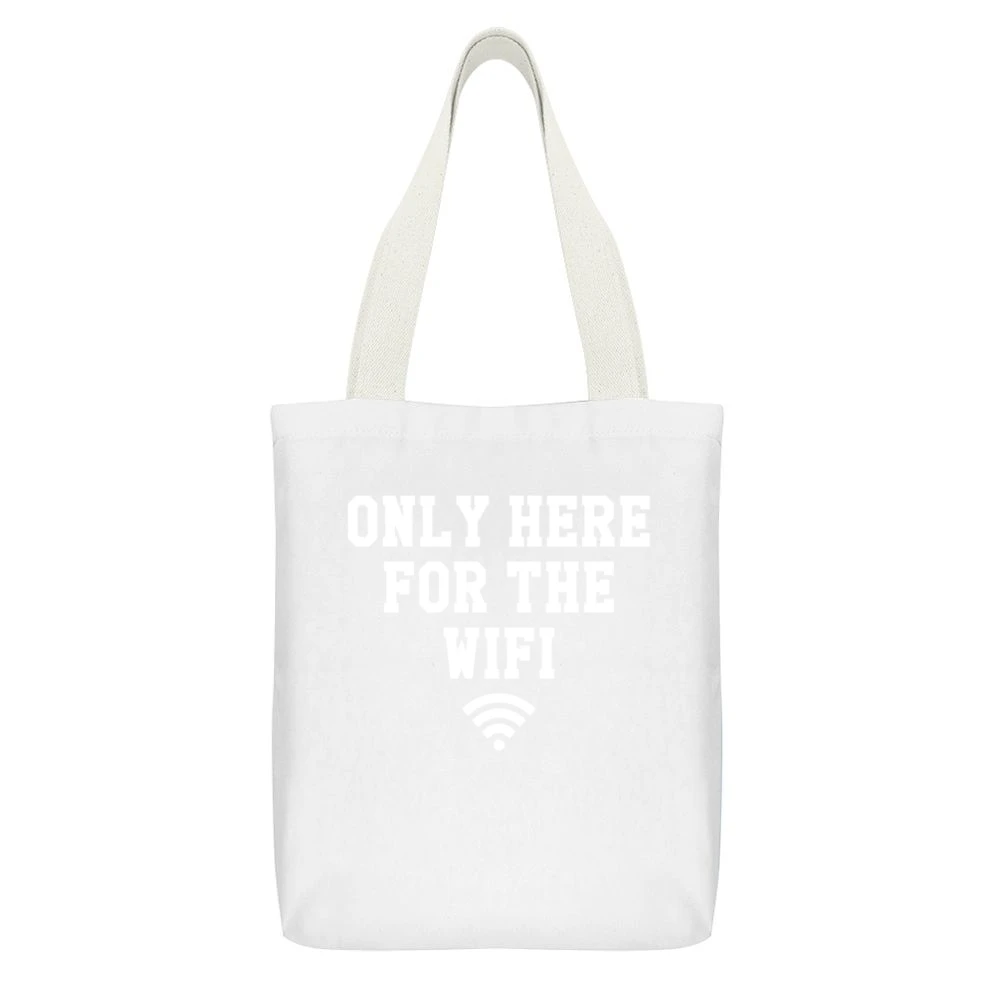 Only Here For The WiFi Funny Graphic White Canvas Tote Shopping Bag With Interior Pocket