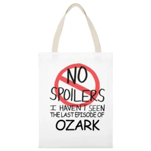 Ozark No Spoilers Last Episode Tv Funny White Canvas Tote Shopping Bag