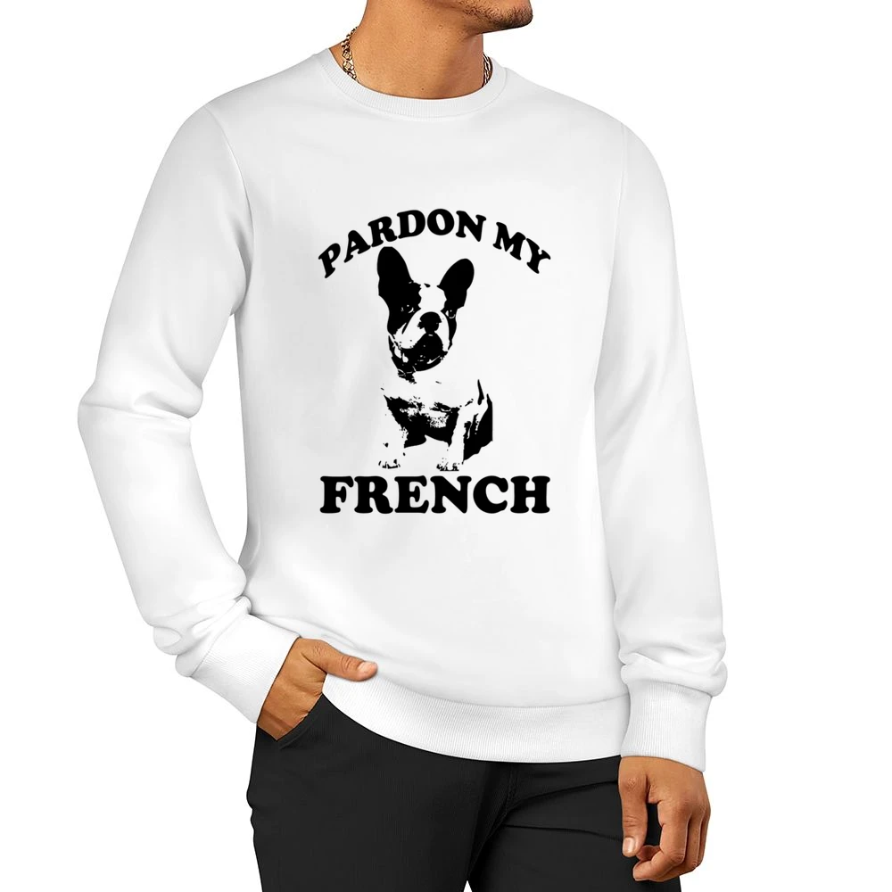 Pardon My French Funny Frenchie Bulldog Lover Graphic Men Pullover Sweatshirt