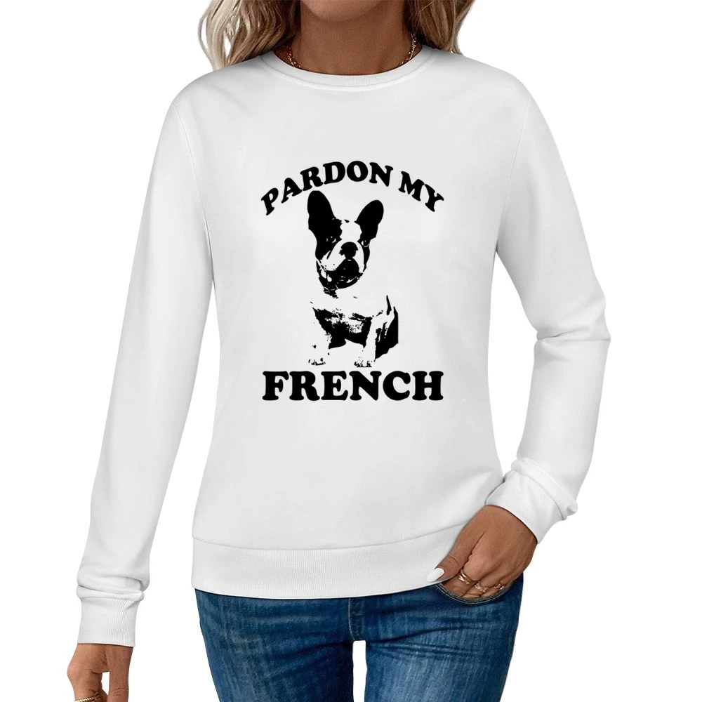 Pardon My French Funny Frenchie Bulldog Lover Graphic Women Pullover Sweatshirt