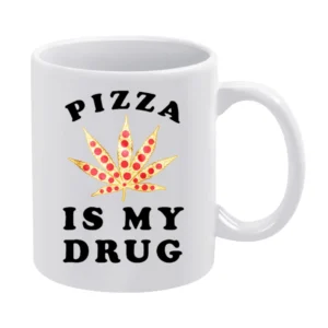 Pizza Is My Drug Fun Pot Leaf Pizza Lover White Mug