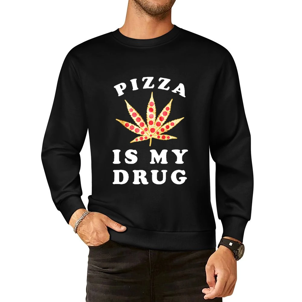 Pizza Is My Drug Funny Pepperoni Pizza Pot Leaf Weed Graphic European Size Pullover Sweater