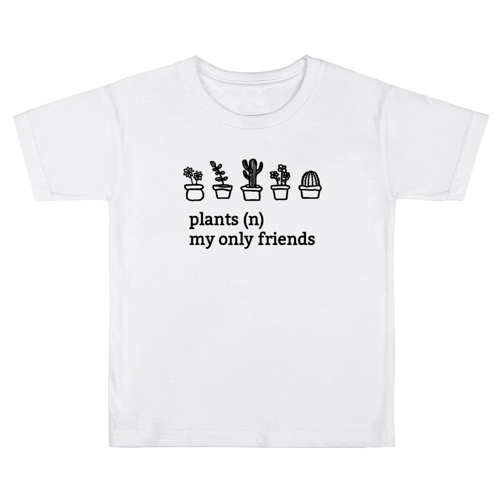 Plants My Only Friends Fun Graphic Kids Boys Girls T-Shirt