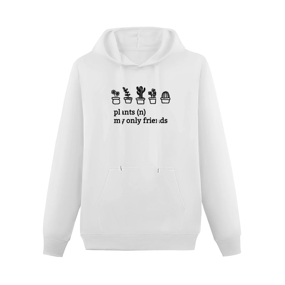 Plants My Only Friends Fun Graphic Men Hoodie With Pocket