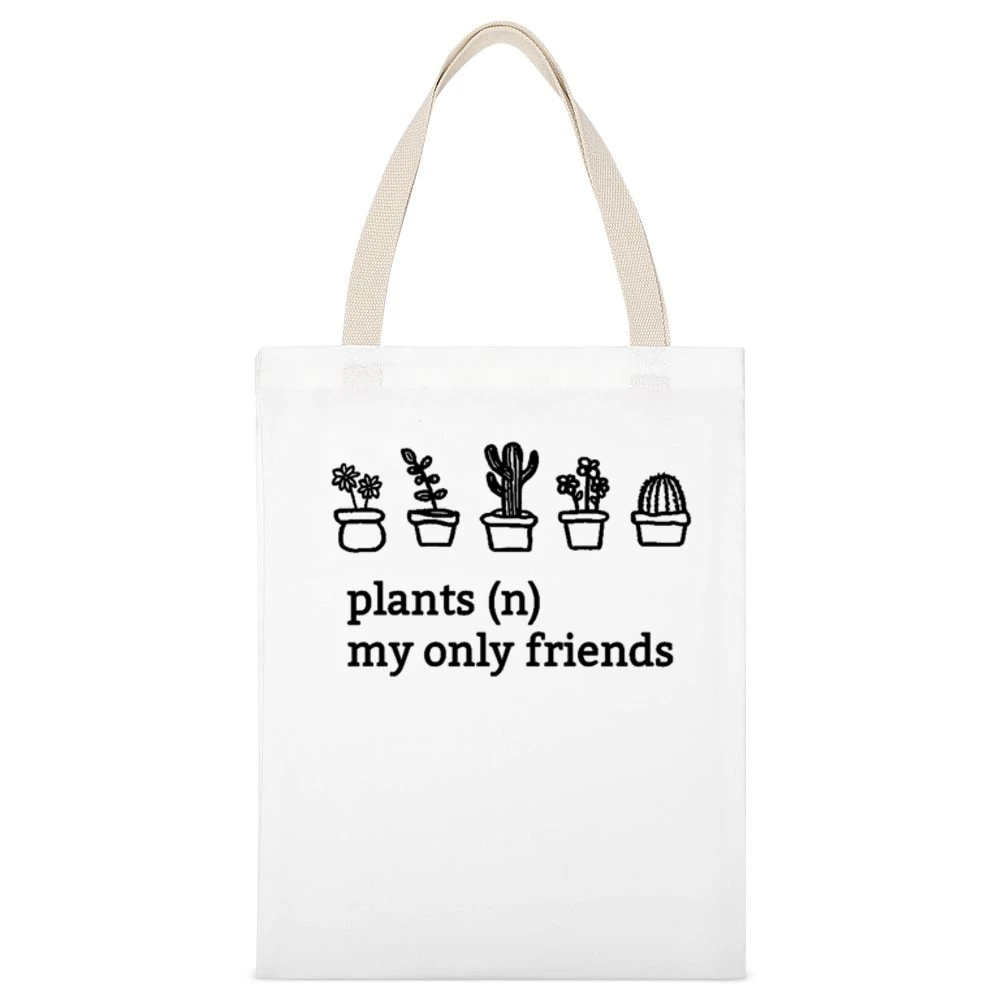 Plants My Only Friends Fun Graphic White Canvas Tote Shopping Bag
