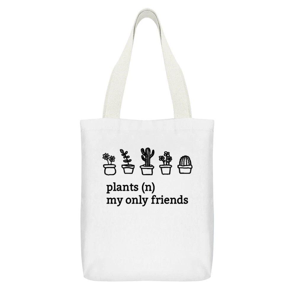 Plants My Only Friends Fun Graphic White Canvas Tote Shopping Bag With Interior Pocket