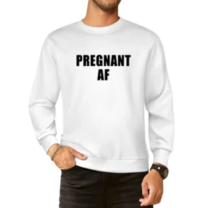 Pregnant Af Funny Pregnancy Baby Maternity Cool Graphic European Size Pullover Sweater