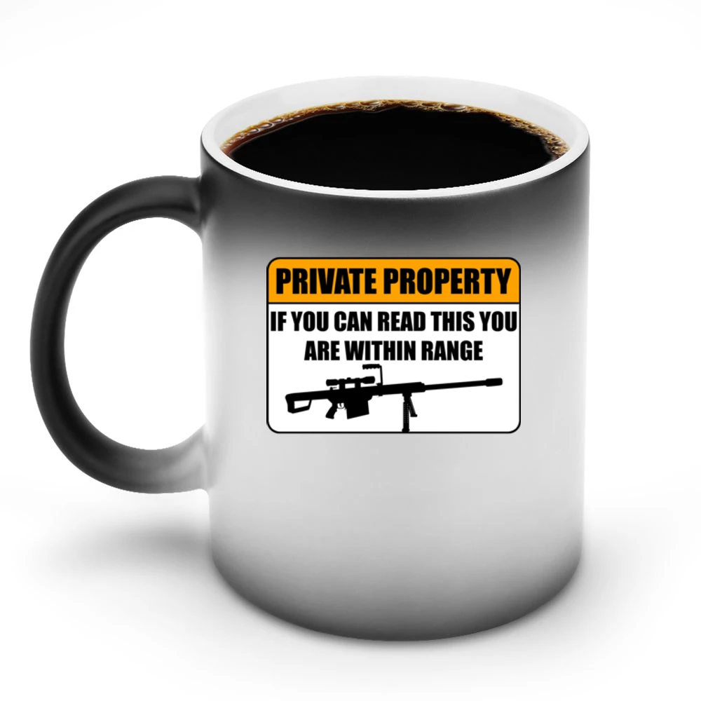 Private property - if you can read this you are within range funny gun Discoloration Mug
