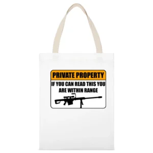 Private property - if you can read this you are within range funny gun White Canvas Tote Shopping Bag