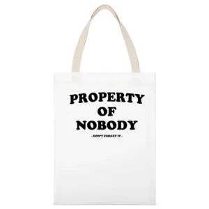 Property Of Nobody Dont Forget It Fun Empowering Graphic Tee Shirt White Canvas Tote Shopping Bag