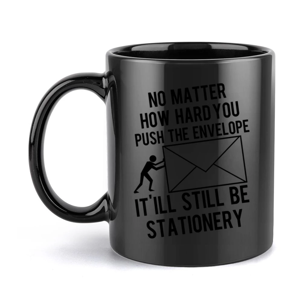 Push The Envelope It Will Still Be Stationery Funny Play On Words Grap Black Mug