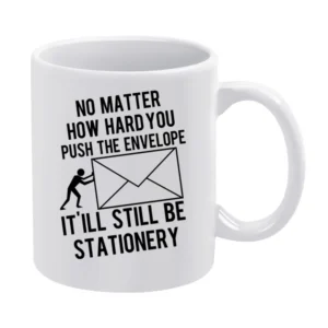 Push The Envelope It Will Still Be Stationery Funny Play On Words Grap White Mug