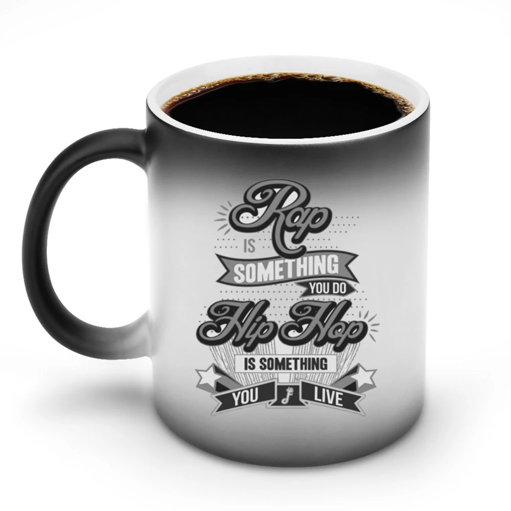 Rap Is Something You Do Hip Hop Is Something You Live Discoloration Mug