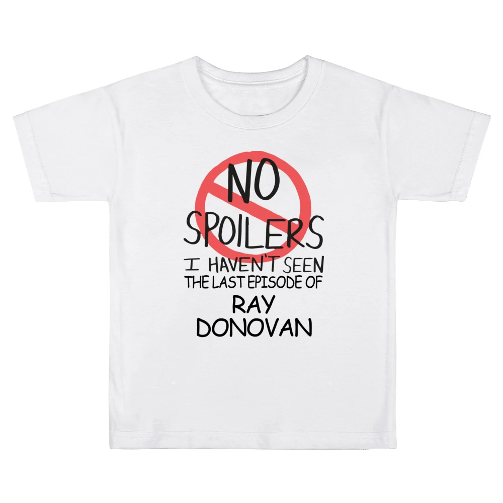 Ray Donovan No Spoilers Last Episode Tv Funny Kids Boys Girls T-Shirt