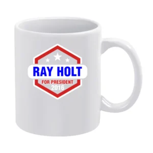 Ray Holt For President 2016 Brooklyn Nine-Nine TV Show White Mug