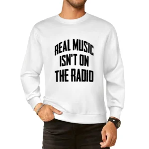 Real Music Is Not On The Radio Fun Grunge Graphic European Size Pullover Sweater